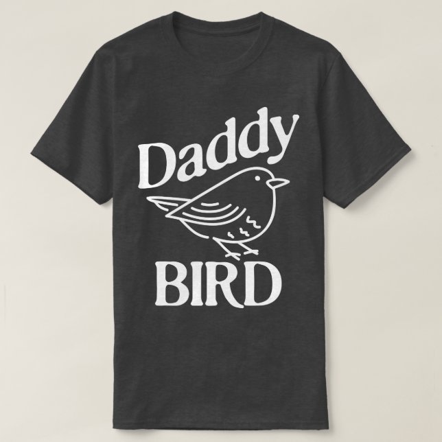 Daddy Bird T-Shirt (Design Front)