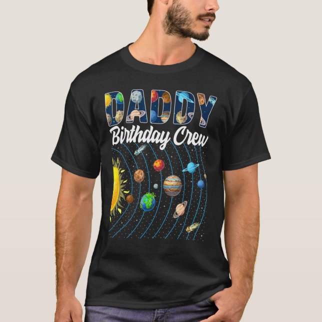 Daddy Birthday Crew Outer Space Solar System Bday  T-Shirt (Front)