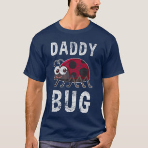 Daddy Bug Funny Ladybug Lover Cute Dad Small frien T-Shirt
