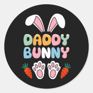Daddy Bunny Easter Shirt – Funny Meme For Dads  Classic Round Sticker