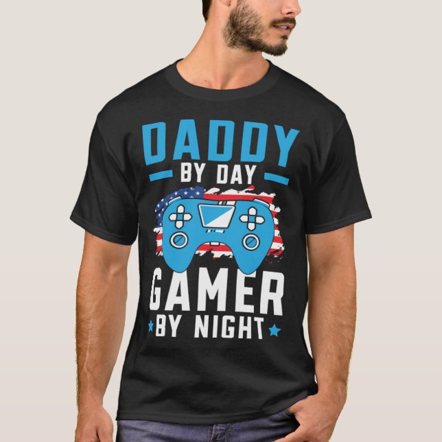 Daddy By Day Gamer By Night Gaming Dad Fatherhood  T-Shirt (Front)