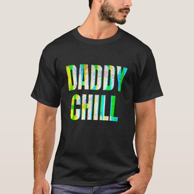 Daddy Chill Funny Viral Tik Trending Meme Distress T-Shirt (Front)