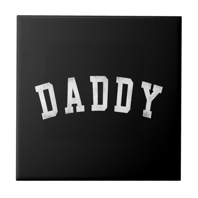 Daddy - Classic Bold Font Father's Day Daddy Ceramic Tile (Front)