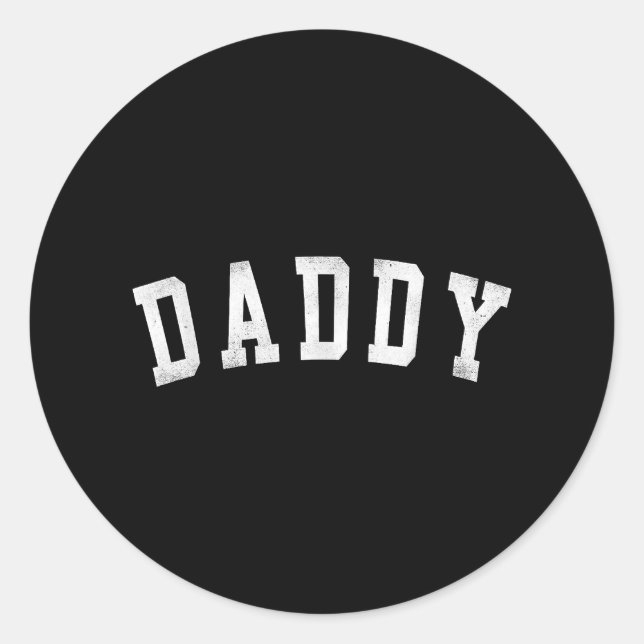 Daddy - Classic Bold Font Father's Day Daddy Classic Round Sticker (Front)