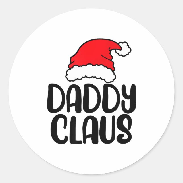 Daddy Claus, Family Matching Christmas Father Men  Classic Round Sticker (Front)