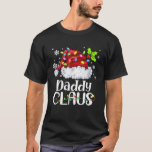 Daddy Claus Santa Hat Christmas Light Xmas Family T-Shirt<br><div class="desc">Daddy Claus Santa Hat Christmas Light Xmas Family</div>