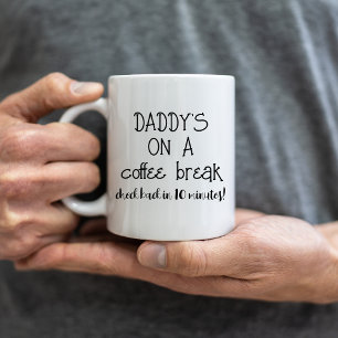 Daddy Coffee Break Funny Mug for Dad