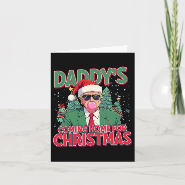 Daddy Come Home For Christmas Santa Funny Trump Xm Card (Front)