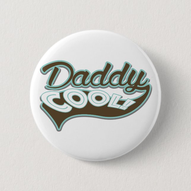 Daddy Cool 6 Cm Round Badge (Front)