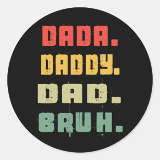 Daddy Dad Bruh Fathers Day Vintage Funny Father  Classic Round Sticker