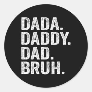Daddy Dad Bruh Fathers Day Vintage Funny Father Pa Classic Round Sticker