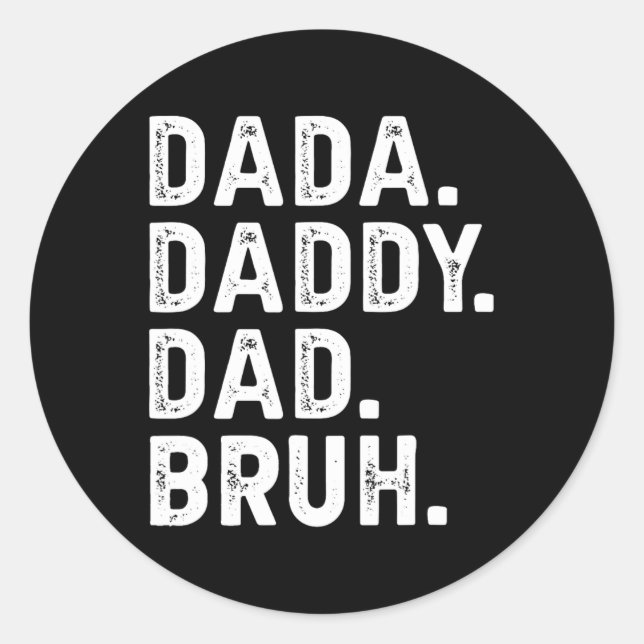 Daddy Dad Bruh Gifts Men Funny Fathers Day Dad  Classic Round Sticker (Front)