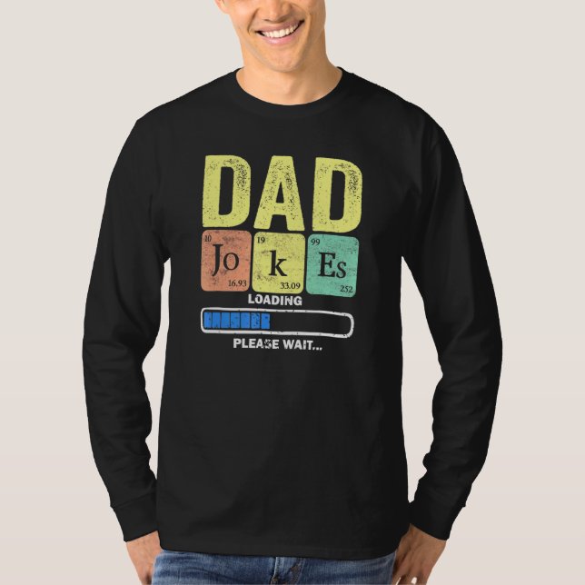 Daddy Dad Jokes Loading Periodically  2 T-Shirt (Front)