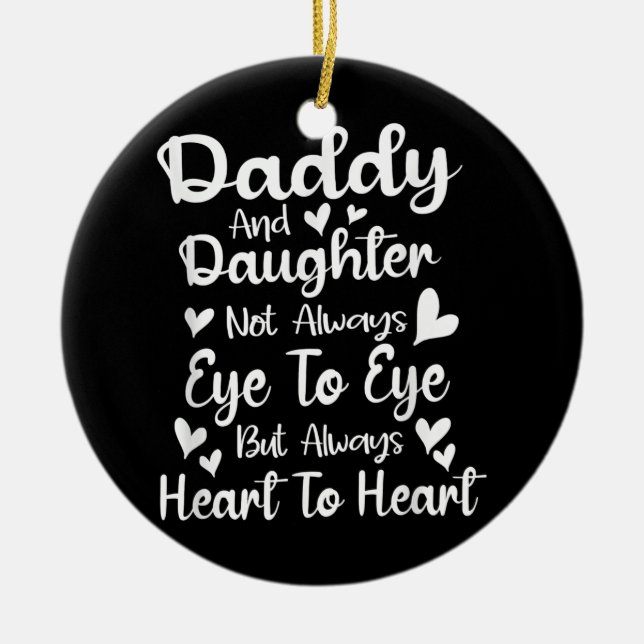 Daddy Daughter Heart To Heart Gifts For Dad From Ceramic Ornament (Front)