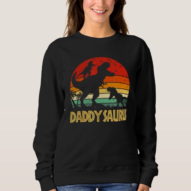 Daddy Dinosaur Daddysaurus 2 kids Fathers Day  For Sweatshirt (Front)