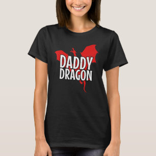 Daddy Dragon Mythical Legendary Creature Father's T-Shirt