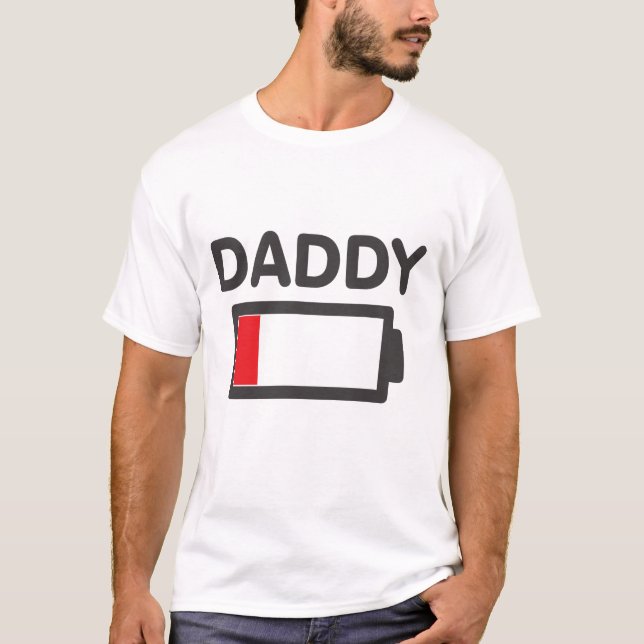 Daddy Drained Battery T-Shirt (Front)