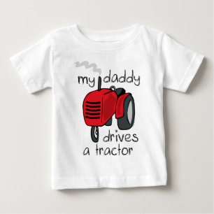 Daddy Drives A Tractor Baby T-Shirt