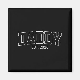 Daddy Est. 2026 Funny New Family Baby Announcement Magnet