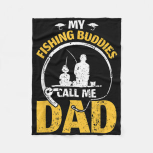 Daddy Father Fathers Day My Fishing Buddies Call M Fleece Blanket