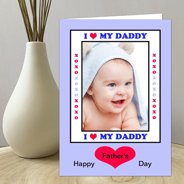 Daddy Fathers Day Card - I Heart My Daddy Photo (Creator Uploaded)