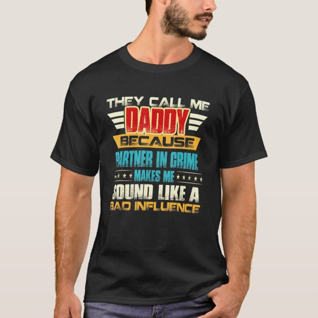 Daddy For Men  They Call Me Daddy T-Shirt (Front)
