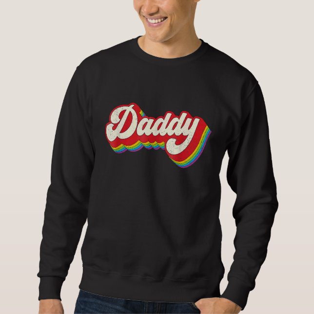 Daddy Gay Pride  Month LGBTQ Fathers Day Rainbow F Sweatshirt (Front)