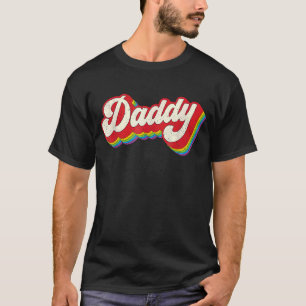 Daddy Gay Pride Month LGBTQ Fathers Day Rainbow F T-Shirt