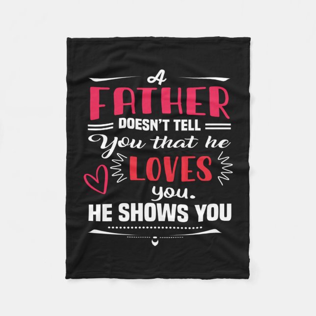 Daddy Gift A Father Does Not Tell Fleece Blanket (Front)