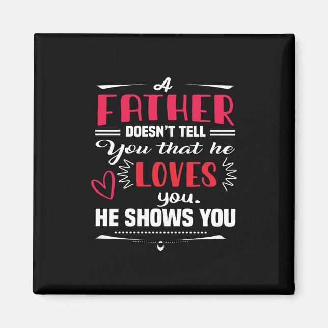 Daddy Gift A Father Does Not Tell Magnet (Front)