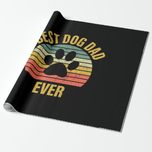 Daddy Gift Best Dog Dad Ever Wrapping Paper