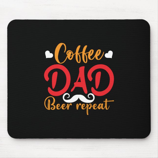 Daddy Gift Coffee Dad Beer Repeat Mouse Pad (Front)