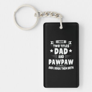 Daddy Gift Dad And Pawpaw I Rock Them Key Ring