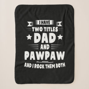 Daddy Gift Dad And Pawpaw I Rock Them Sherpa Blanket