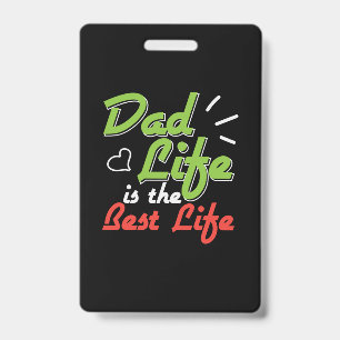 Daddy Gift Dad Life Is The Best Life ID Badge