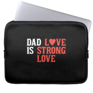 Daddy Gift Dad Love Is Strong Love Laptop Sleeve