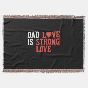 Daddy Gift Dad Love Is Strong Love Throw Blanket