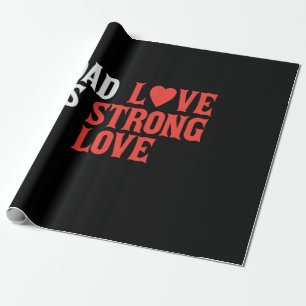 Daddy Gift Dad Love Is Strong Love Wrapping Paper