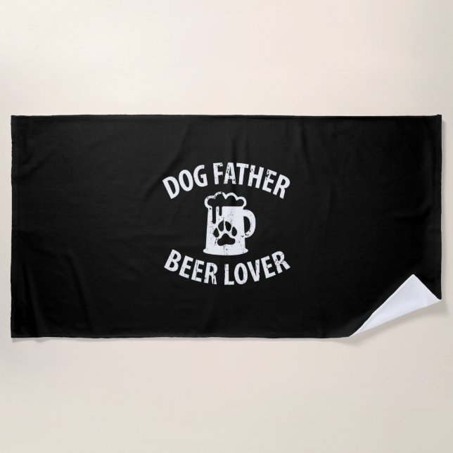 Daddy Gift Dog Father Beer Lover Beach Towel (Front)