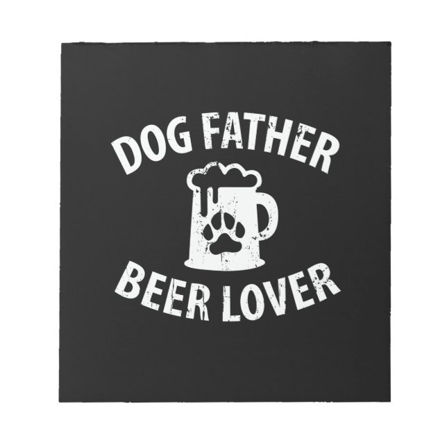 Daddy Gift Dog Father Beer Lover Notepad (Front)