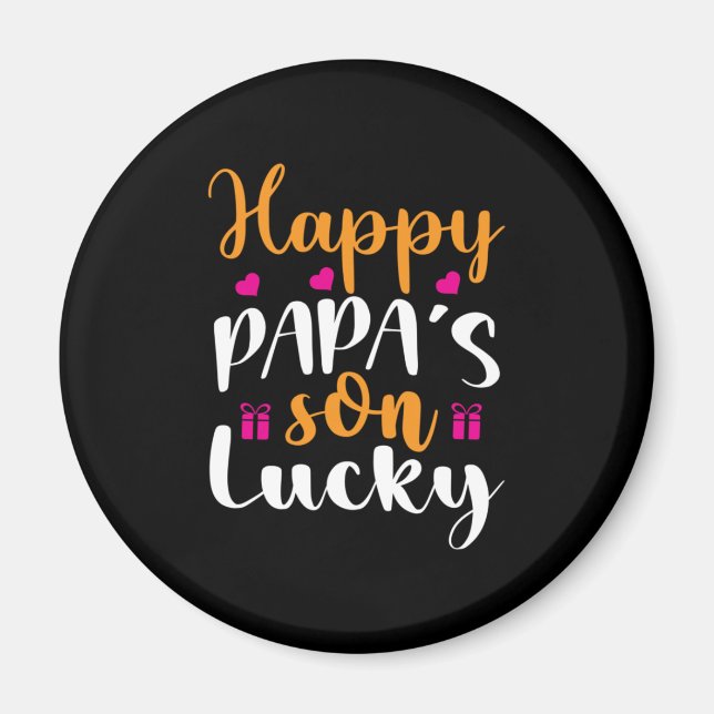 Daddy Gift Happy Papa's Son Lucky Magnet (Front)