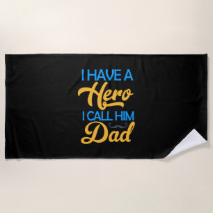 Daddy Gift I Call Him Dad Beach Towel