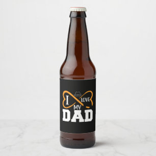 Daddy Gift I Love My Dad Beer Bottle Label