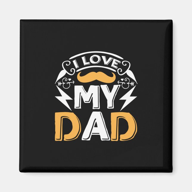 Daddy Gift I Love My Dad Magnet (Front)