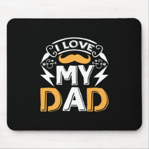 Daddy Gift I Love My Dad Mouse Pad