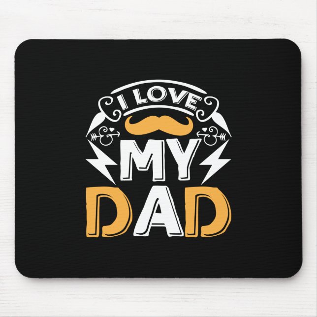 Daddy Gift I Love My Dad Mouse Pad (Front)