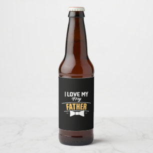 Daddy Gift I Love My Father Beer Bottle Label