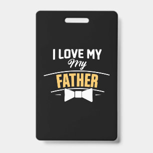 Daddy Gift I Love My Father ID Badge