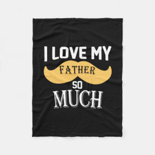 Daddy Gift I Love My Father So Much Fleece Blanket