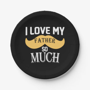 Daddy Gift I Love My Father So Much Paper Plate